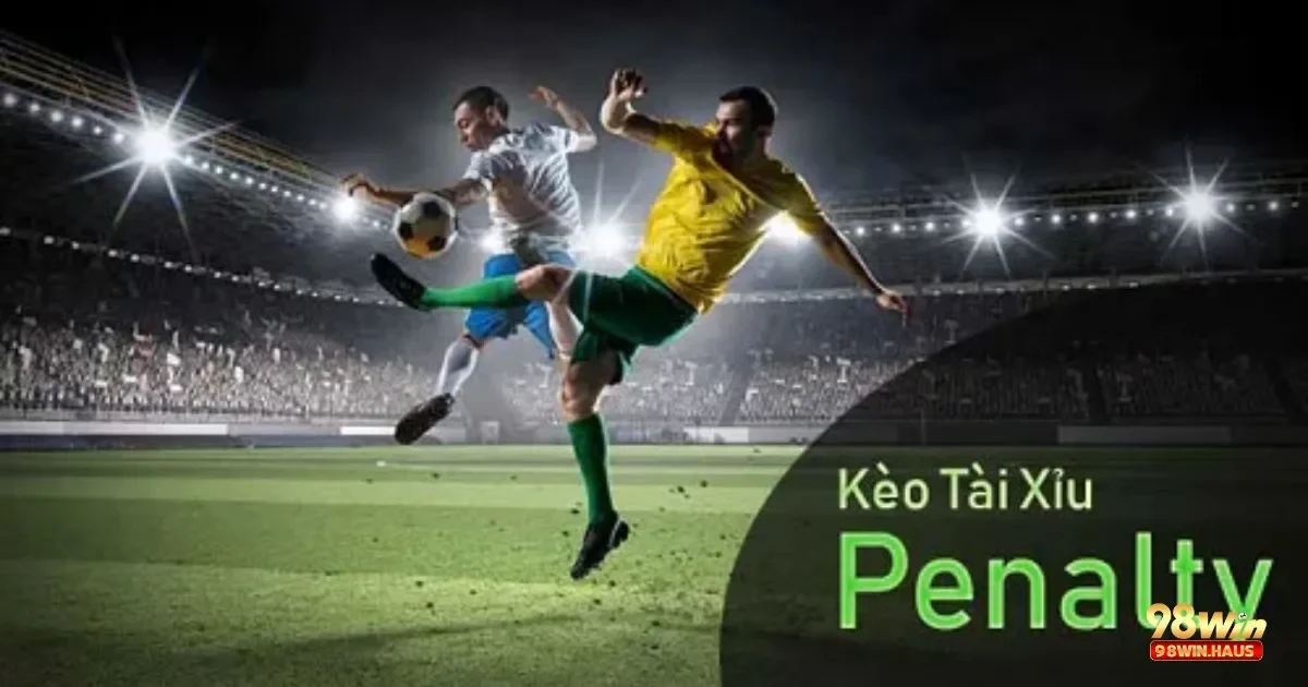 Kèo Tài Xỉu penalty tại 98Win – Loại Kèo Đầy Thú Vị 3 Tầm Quan Trọng Của Kèo Tài Xỉu Penalty Trong Cá Cược Thể Thao