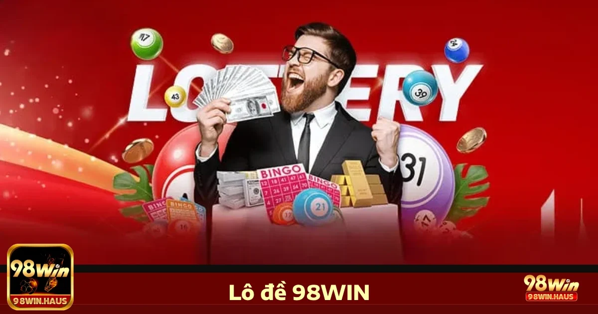 Lô đề 98win 5 Hướng dẫn tham gia Lô đề 98WIN
