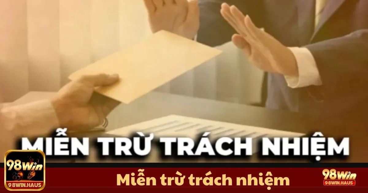 Miễn Trừ Trách Nhiệm 98WIN: Quy Định Rõ Ràng Và Minh Bạch 2 Quyền và trách nhiệm của người chơi khi tham gia cá cược tại 98WIN