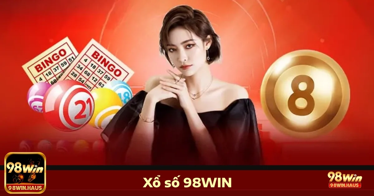 Sổ xố 98win 2 Điểm đặc biệt của xổ số 98WIN