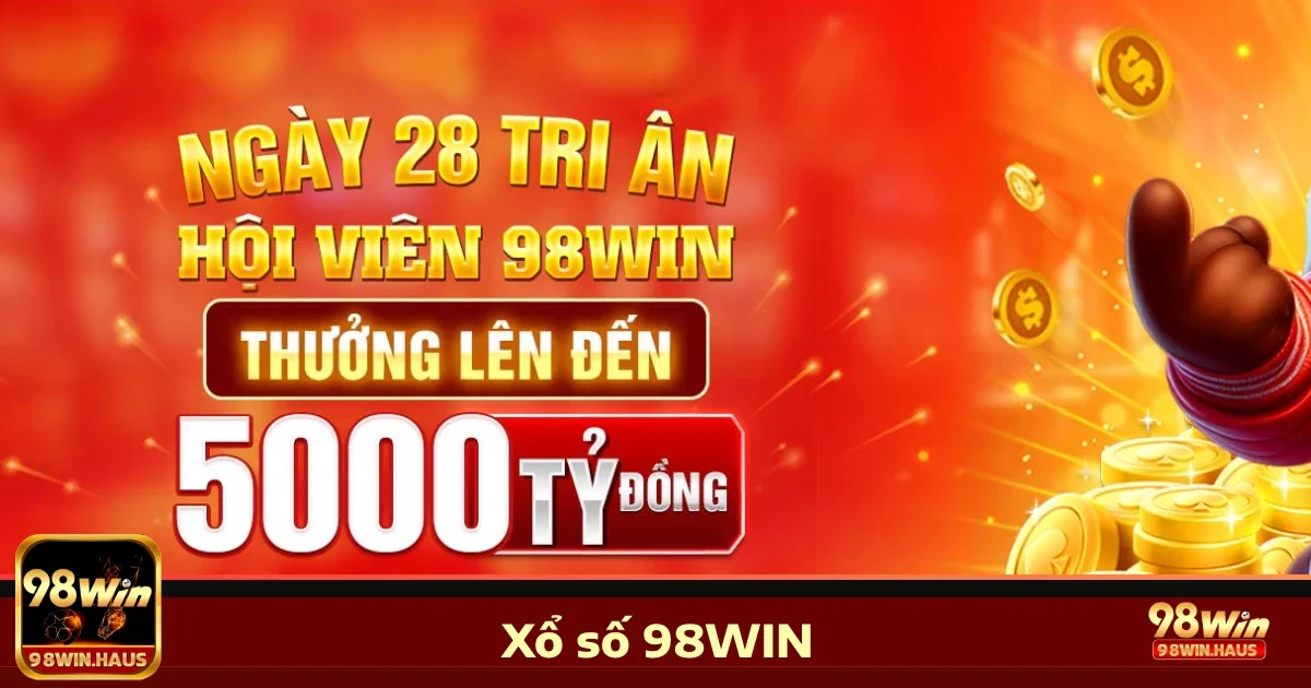 Sổ xố 98win 4 Ưu đãi đặc biệt khi tham gia xổ số 98WIN