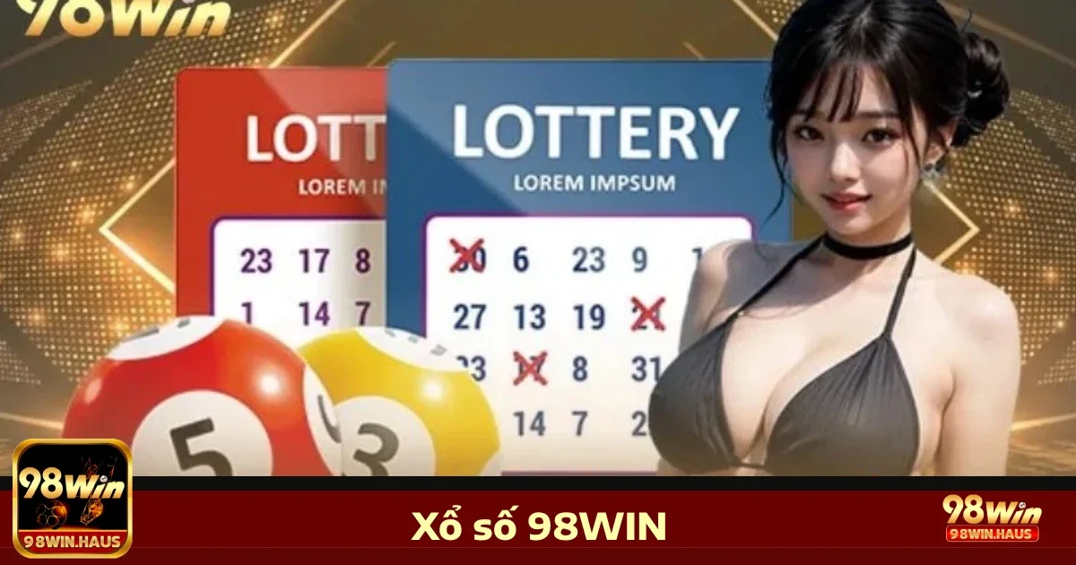 Sổ xố 98win 5 Hướng dẫn tham gia xổ số 98WIN