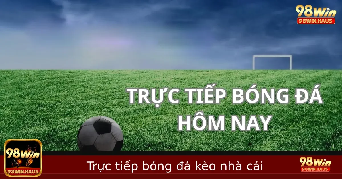 Trong thời đại công nghệ hiện nay, việc xem các trận đấu bóng đá trực tiếp đã trở nên dễ dàng hơn bao giờ hết. Với kèo nhà cái 98win, người hâm mộ không chỉ có cơ hội thưởng thức những trận cầu hấp dẫn mà còn có thể tham gia đặt cược một cách tiện lợi. Trực tiếp bóng đá kèo nhà cái 98win mang đến cho bạn trải nghiệm tuyệt vời nhất với các thông tin cập nhật nhanh chóng và chính xác nhất.